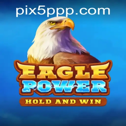 Descubra o Mundo Empolgante de EaglePower: O Jogo que Está Conquistando as Redes